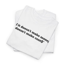 Load image into Gallery viewer, NBL Nation Hustle Gear | If It Doesn't Make Money It Doesn't Make Cent$ | TNBL Collection