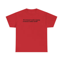 Load image into Gallery viewer, NBL Nation Hustle Gear | If It Doesn't Make Money It Doesn't Make Cent$ | TNBL Collection
