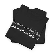 Load image into Gallery viewer, NBL Nation Hustle Gear | That Means Something's Broke And It Needs To Be Fixed | TNBL Collection (Originally priced $74.99)